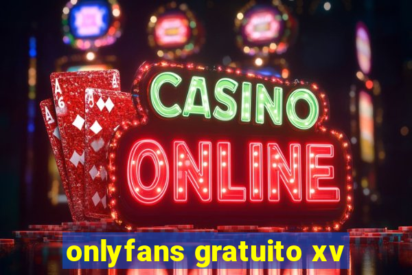 onlyfans gratuito xv